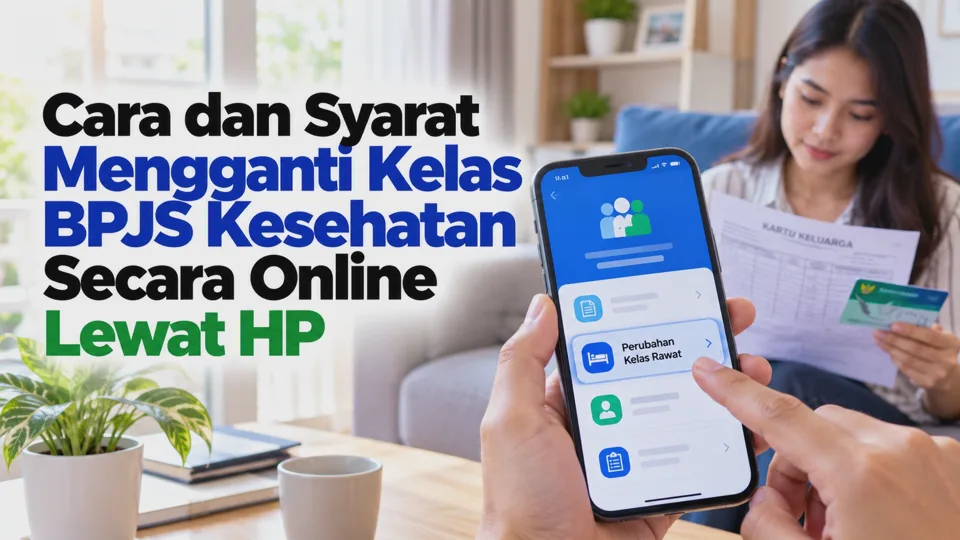 Cara dan Syarat Mengganti Kelas BPJS Kesehatan Secara Online Lewat HP